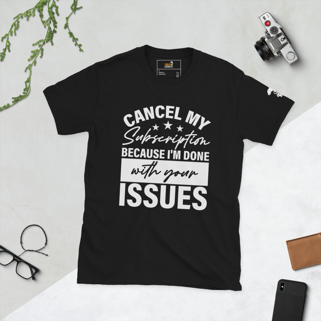 Cancel My Subscription T-Shirt