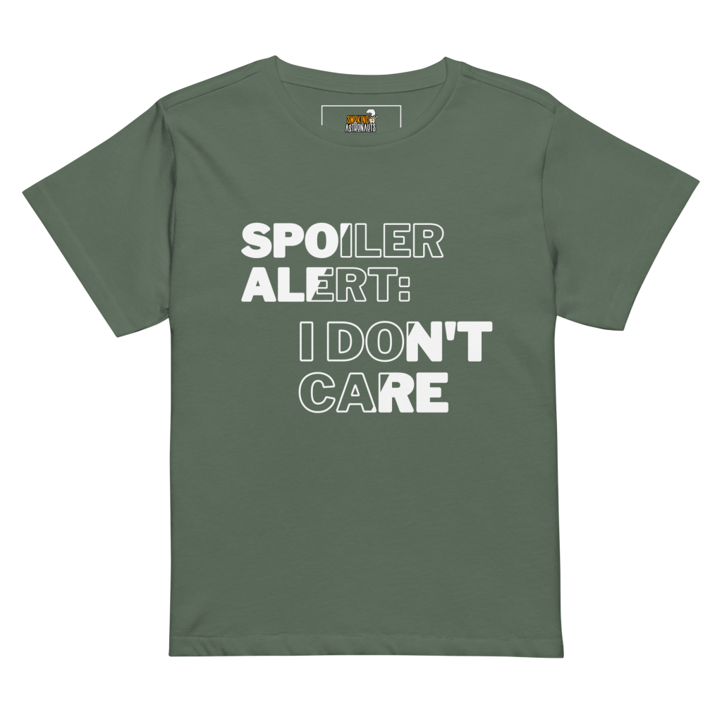 Spoiler Alert: I Don’t Care T-Shirt