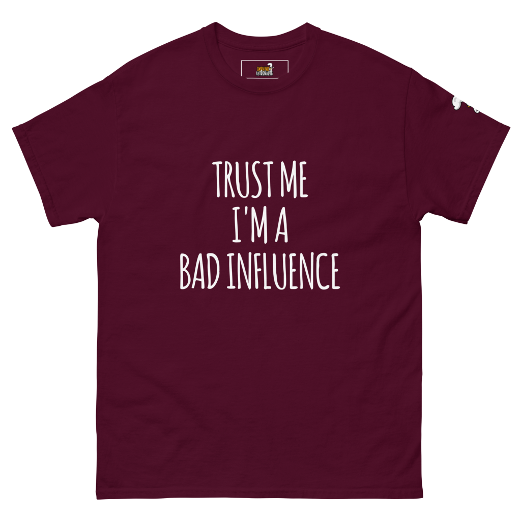 Trust Me, I’m A Bad Influence T-Shirt